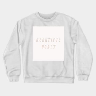 Beautiful Beast, crème Crewneck Sweatshirt